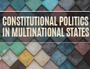 Workshop : Constitutional Politics in Multinational States, 28-29 octobre 2016