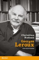 Parution de l’ouvrage Georges Leroux : Entretiens dans la collection « Trajectoires »